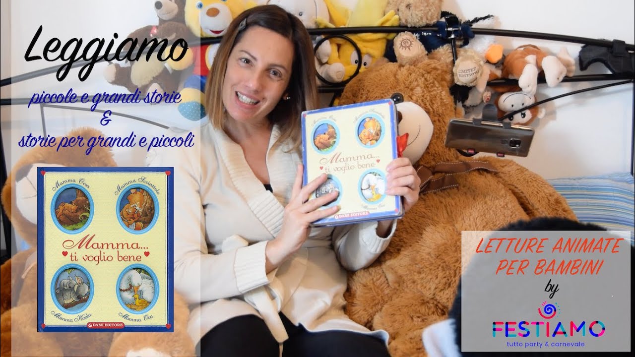 MAMMA TI VOGLIO BENE ! - LEGGIAMO ASSIEME A FESTIAMO 4 STORIE DELLA BUONA NOTTE - LIBRO PER BAMBINI