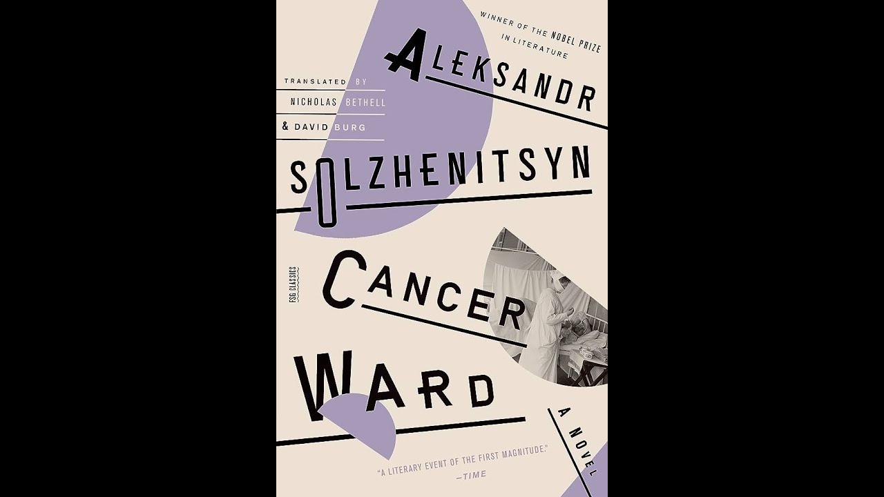 Plot summary, &ldquo;Cancer Ward&rdquo; by Aleksandr Solzhenitsyn in 5 Minutes - Book Review