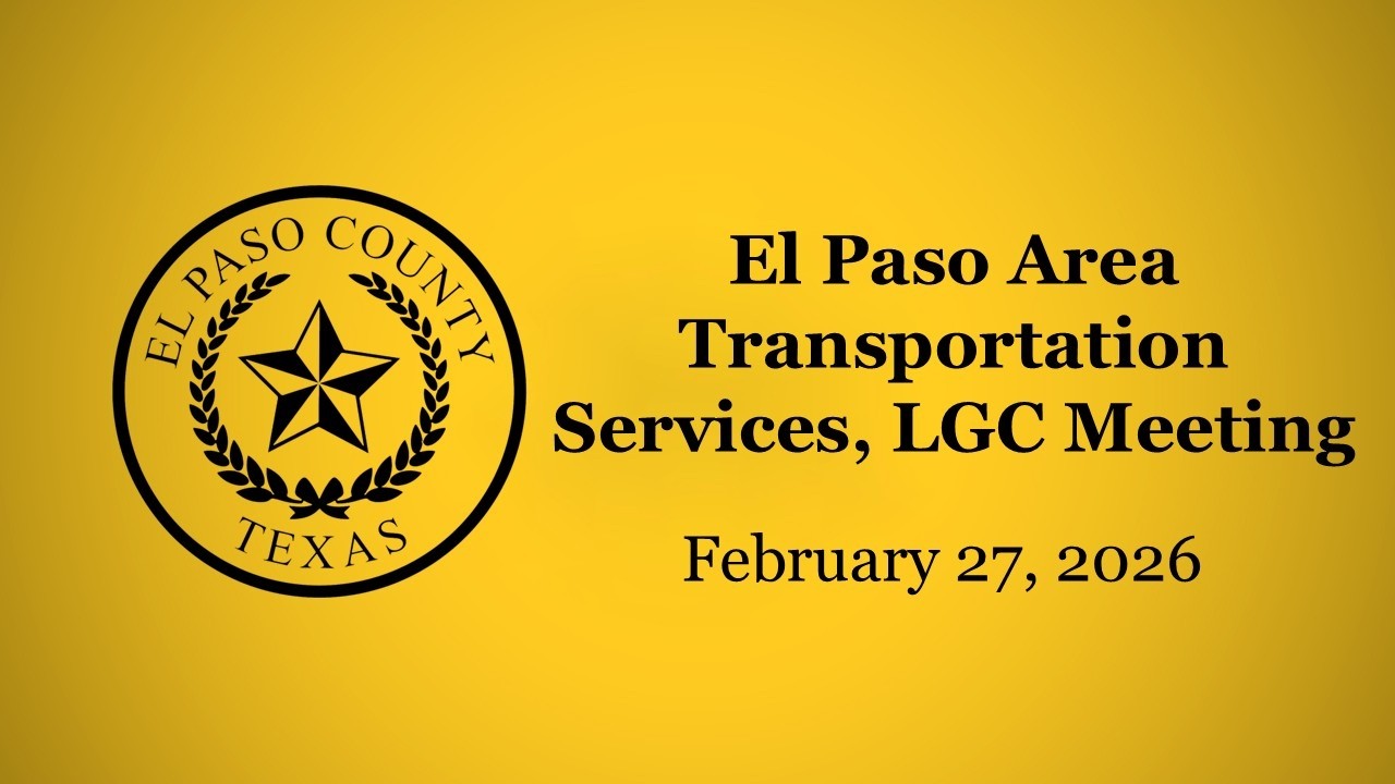 February 27, 2026 El Paso Area Transportation Services LGC, Meeting