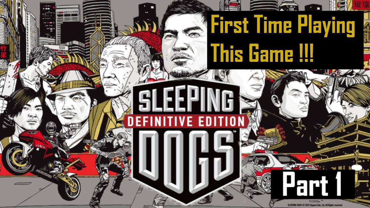 First Play Through of Sleeping Dogs: Part 1