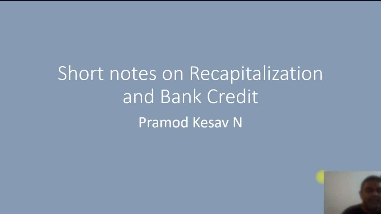Short notes on Recapitalization and Bank Credit