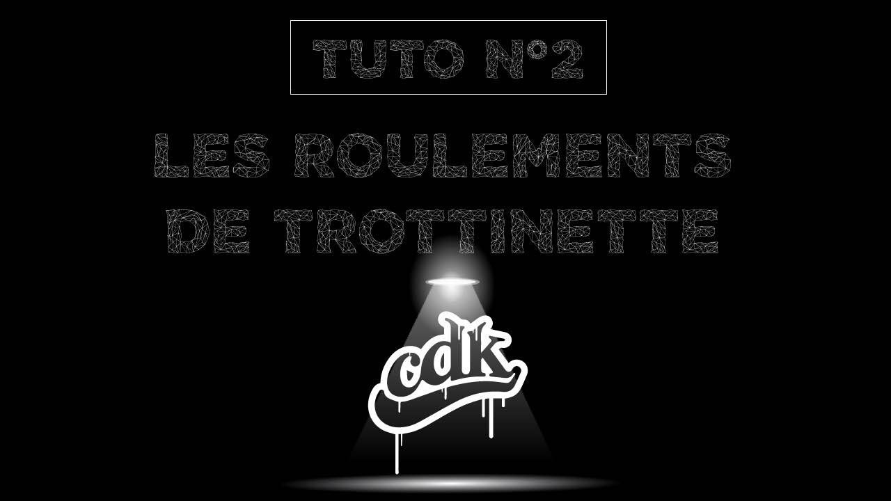 Tuto CDK N°2  Les roulements de Trottinette