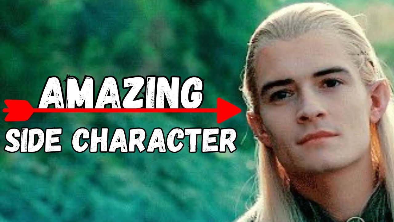 How To Write Side Characters EVERYONE Loves - Legolas Analysis