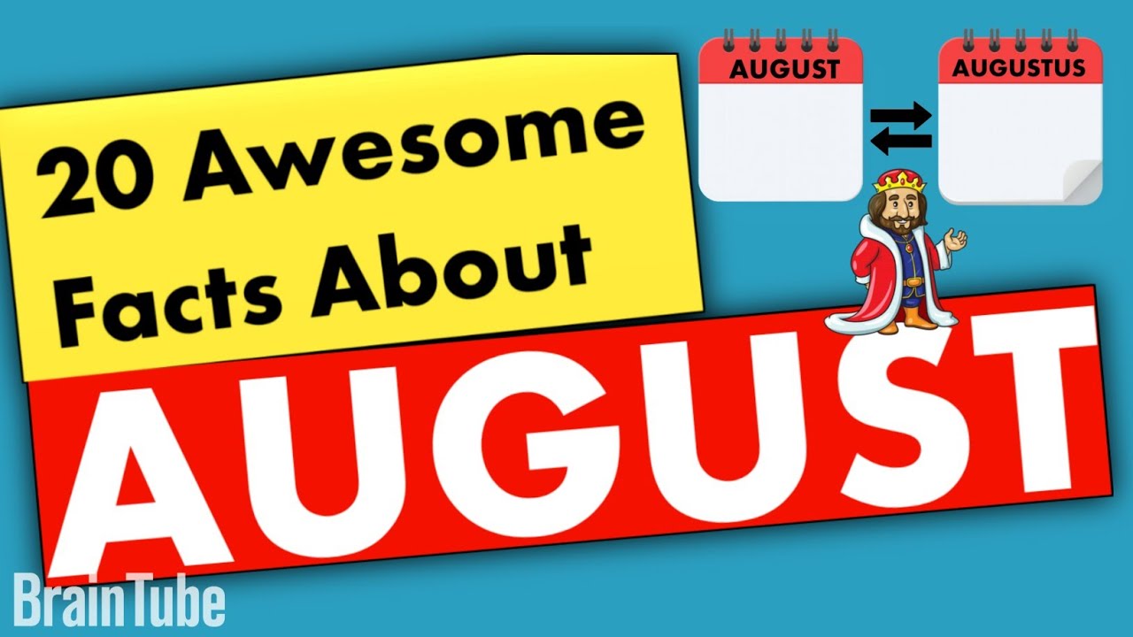 20 Awesome Facts About August  | Interesting Facts | Brain Tube