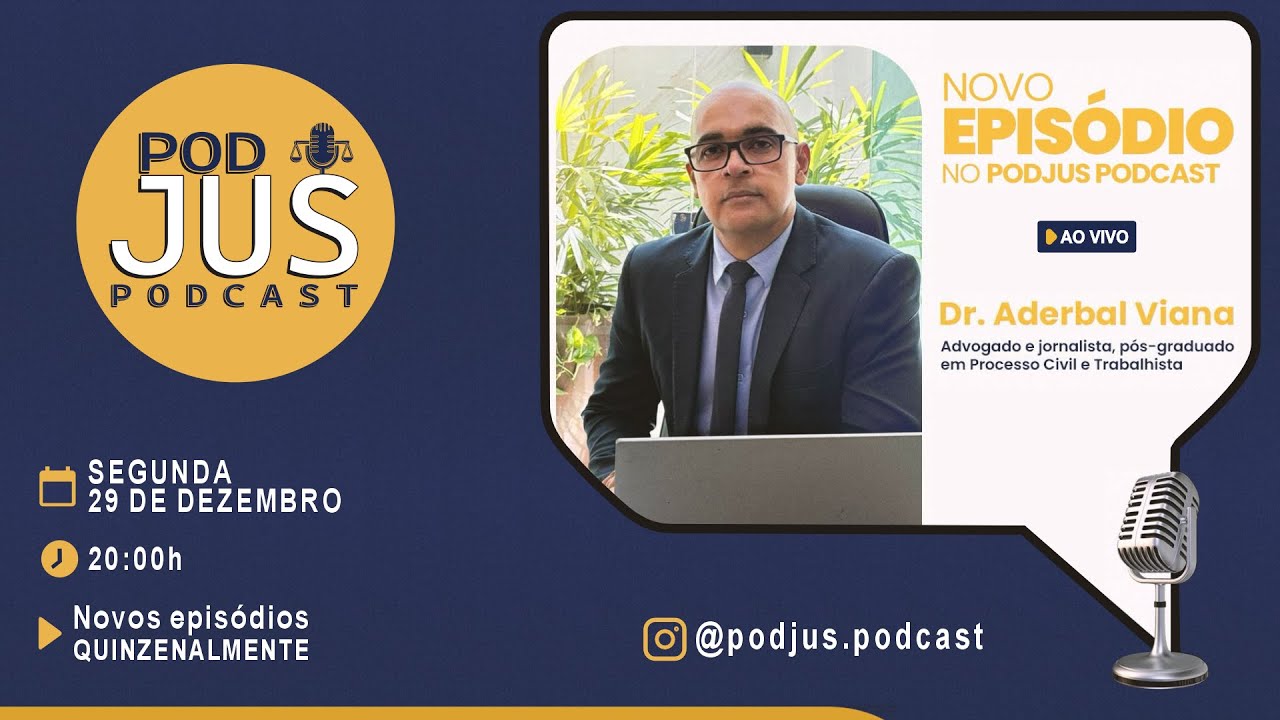 Dr. Aderbal e Os Desafios do Direito na Prática: Reflexões para Fechar 2025 | PodJus #19