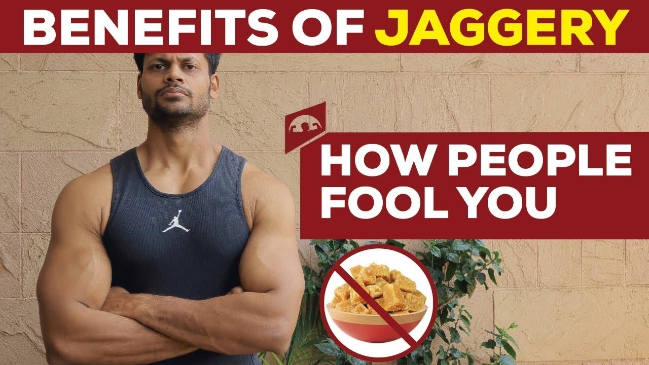 BENEFITS OF JAGGERY || HOW PEOPLE FOOL YOU ||