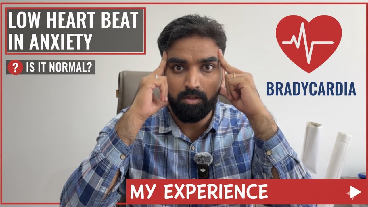 Low Heart Beat Or Bradycardia In Anxiety || Is It Normal || My Experience 
