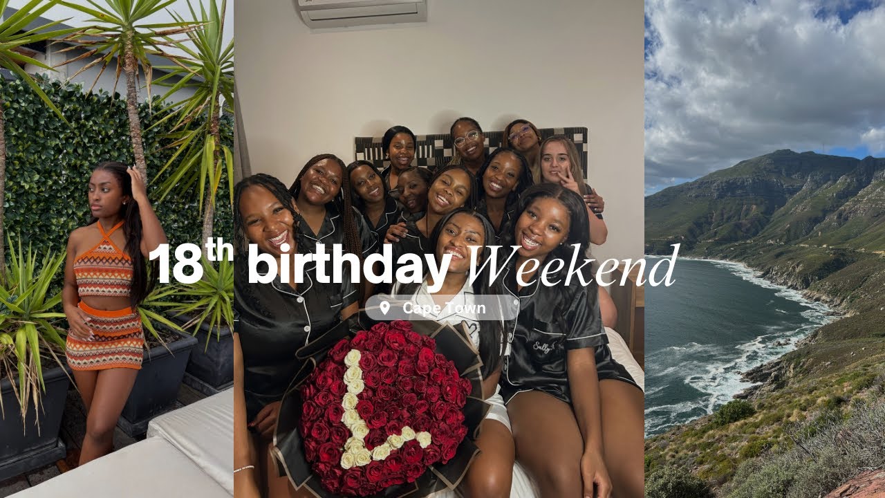 MY 18TH BIRTHDAY VLOG | Slumber party, Jarryd&rsquo;s, Chapman&rsquo;s Peak & more | Cape Town 