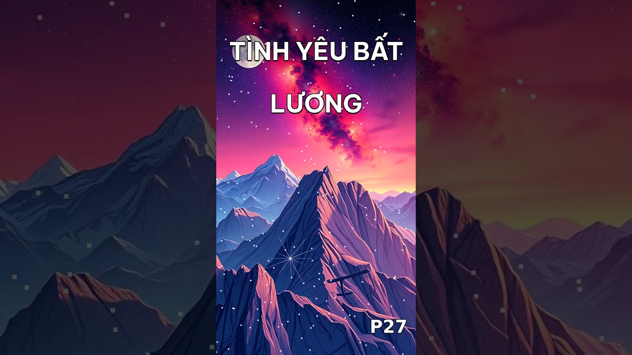 Tình Yêu Bất Lương P27