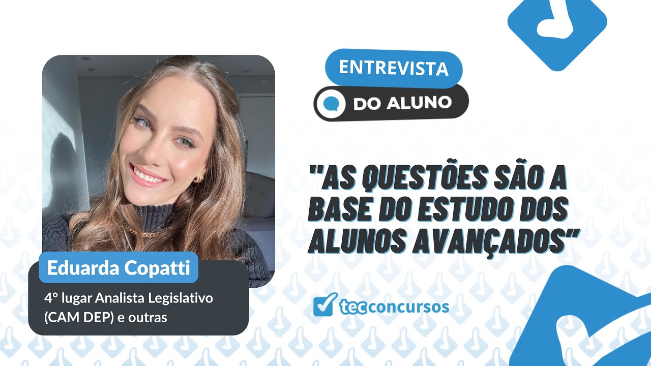 Entrevista Eduarda Copatti | Aprovada em 4° lugar na Câmara dos Deputados para Analista Legislativo 