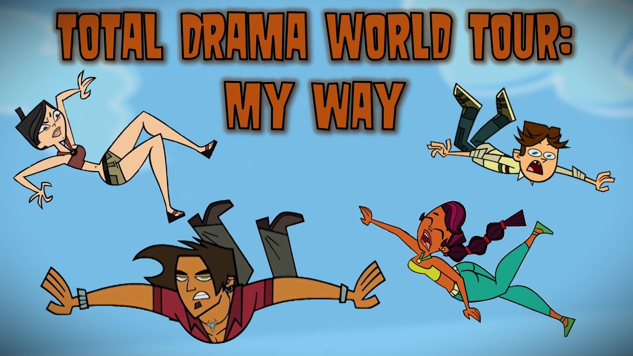 Total Drama World Tour: My Way