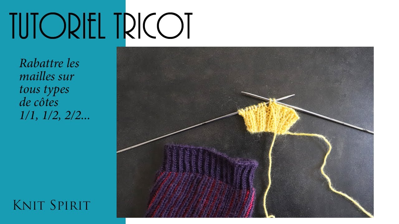 {Tricot} Rabattre les mailles de façon élastique sur tous les types de côtes 1/1, 1/2, 2/2...