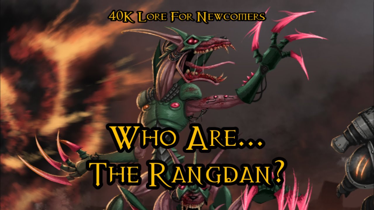 40K Lore For Newcomers - Who Are... The Rangdan? - 40K Theories