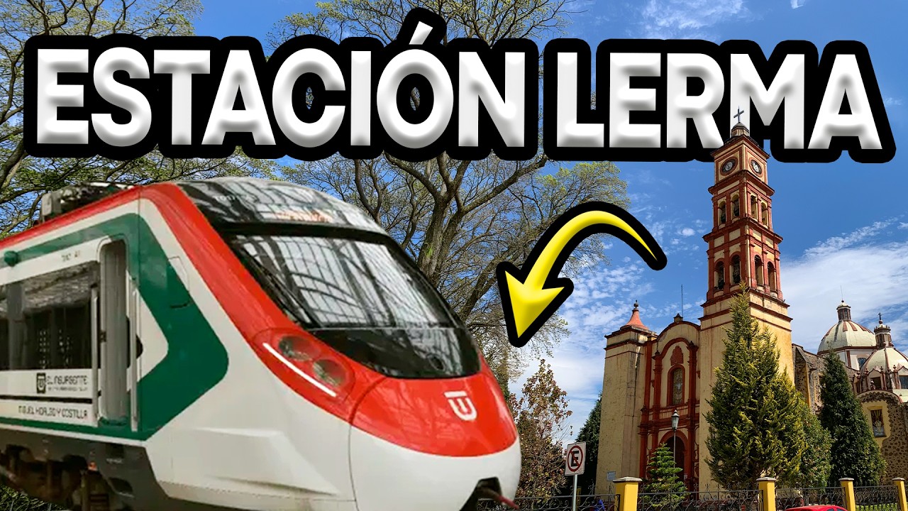 QUE HACER en el tren MÉXICO-TOLUCA | Estación Lerma del Tren EL INSURGENTE