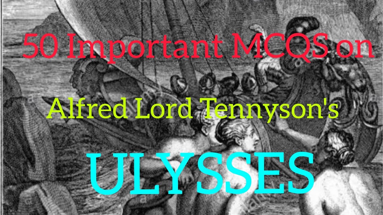 50 Important MCQs on Alfred Lord Tennyson's 'Ulysses'. English classes-24.(HSA, HSST, NET, SET UG&PG
