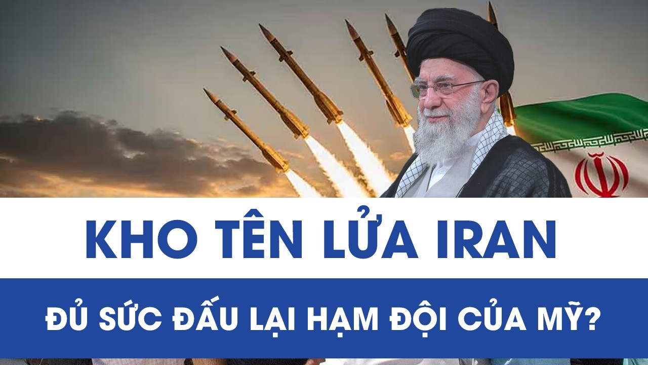Mỹ - Iran căng thẳng: Kho tên lửa Tehran có đủ sức đấu lại hạm đội hùng hậu Washington?