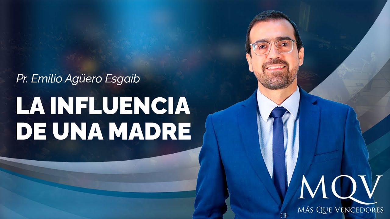 #TV342 Prédica del pastor Emilio Agüero - La influencia de una madre