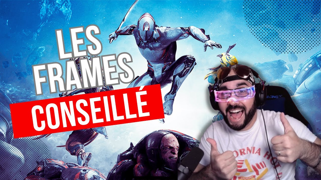 Les frames que je vous conseille d'avoir, je vais vous expliquer pourquoi #warframe