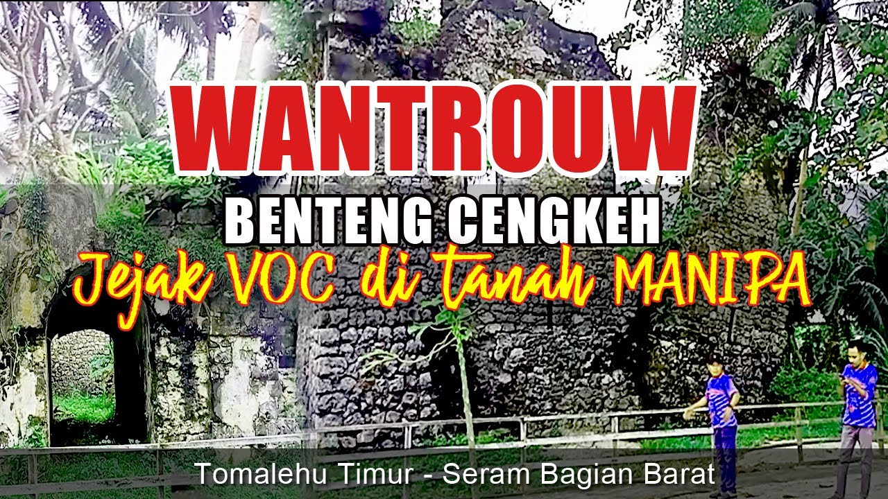 Benteng Wantrouw:Jejak VOC & Perlawanan Cengkeh di Manipa