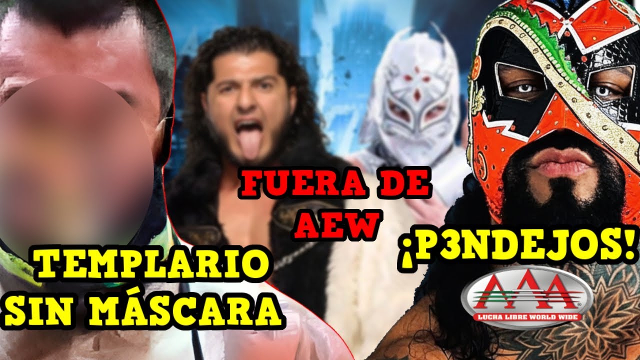 TEMPLARIO SE DESENMASCARA/ DIAMANTE AZUL DICE P3NDEJ0S A LUCHADORES AAA/ RUSH Y DRALÍSTICO FUERA AEW