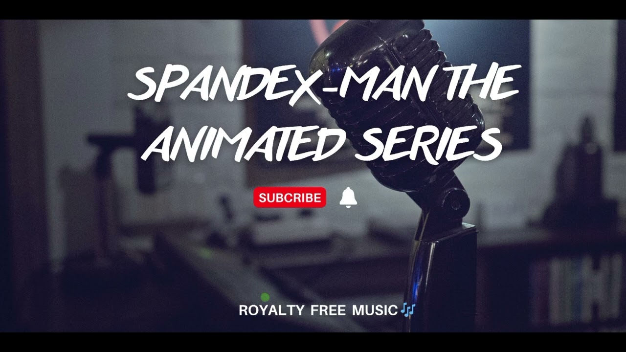 Spandex-Man (The Animated Series) &ndash; The Whole Other [YouTube Audio Library]