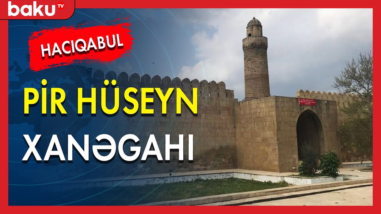 Pir Hüseyn Xanəgahı tarix - memarlıq qoruğu - BAKU TV