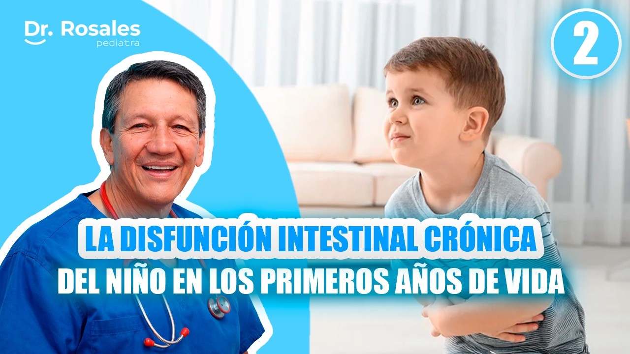 La disfunción intestinal crónica del niño en los primeros años de vida ▪𝑫𝒓. 𝑴𝒆𝒅𝒂𝒓𝒅𝒐 𝑹𝒐𝒔𝒂𝒍𝒆𝒔▪