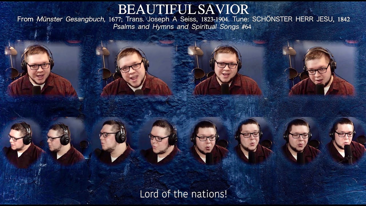 Beautiful Savior (Fairest Lord Jesus) - A Capella Hymn