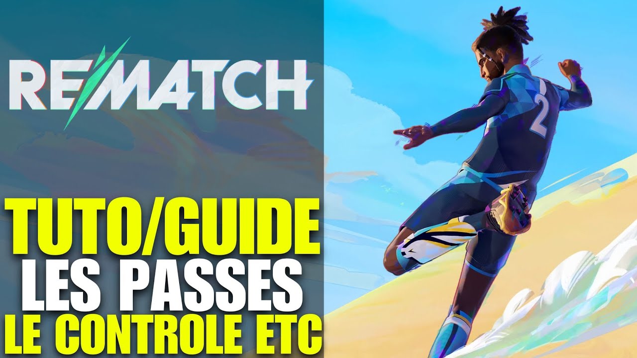 REMATCH TUTO REUSSIR LES PASSES LE CONTROLE