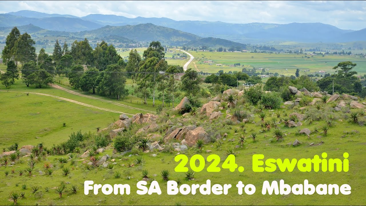 MyWay. Eswatini. 2024. 01. 23a. SA Border - Mbabane