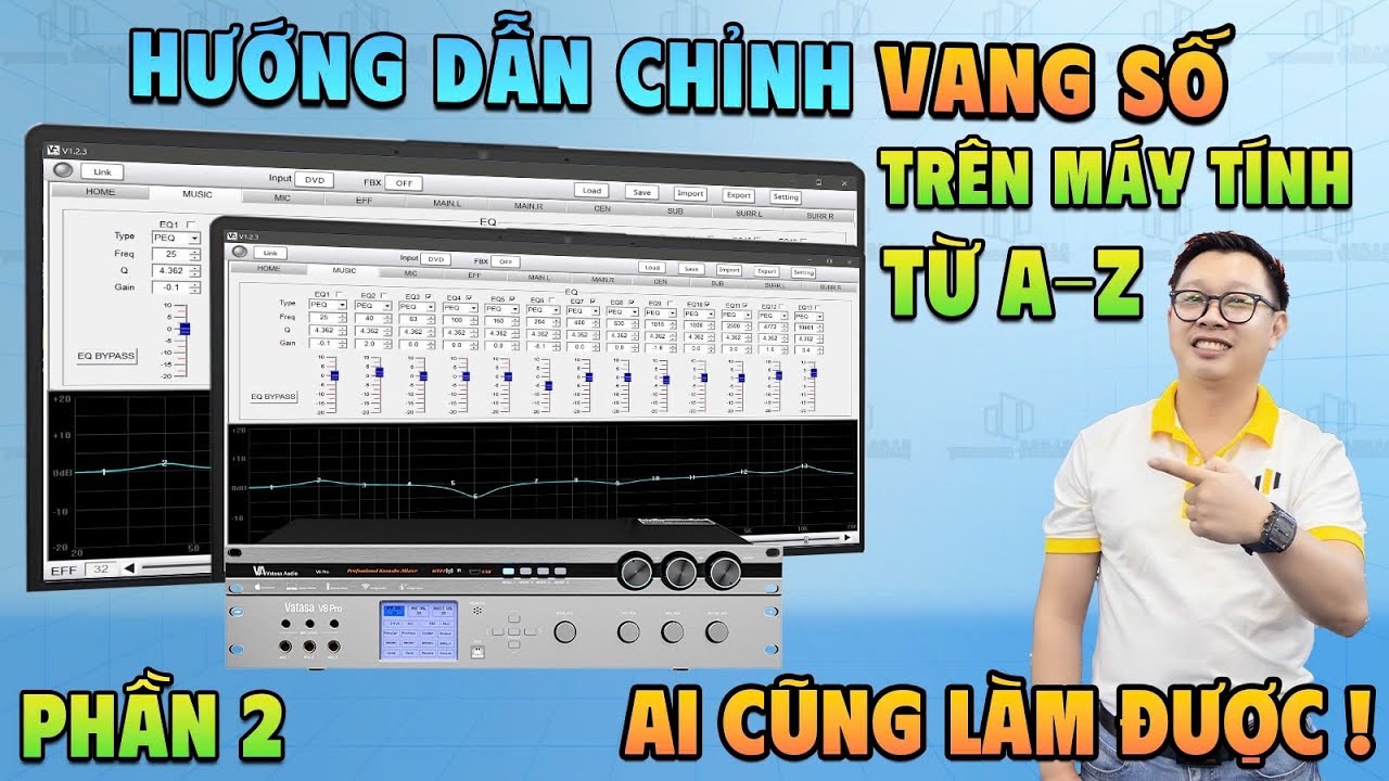 Hướng Dẫn Chỉnh Vang Số Bằng Phần Mềm Trên Máy Tính từ A-Z | Vang Số Vatasa V6/V8 Pro [PHẦN 2]