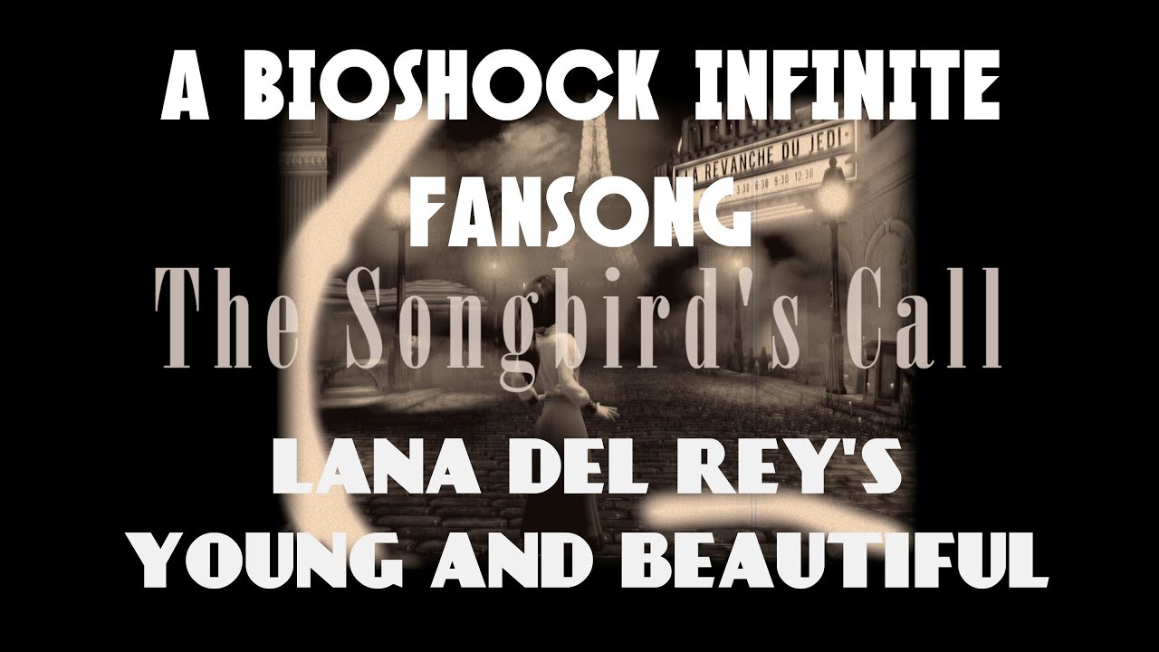 The Songbird's Call FANSONG [Bioshock Infinite/Young and Beautiful Lana Del Rey]