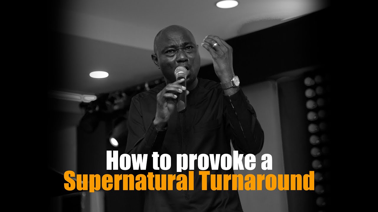 Supernatural Turnaround - Pastor Peter Balogun
