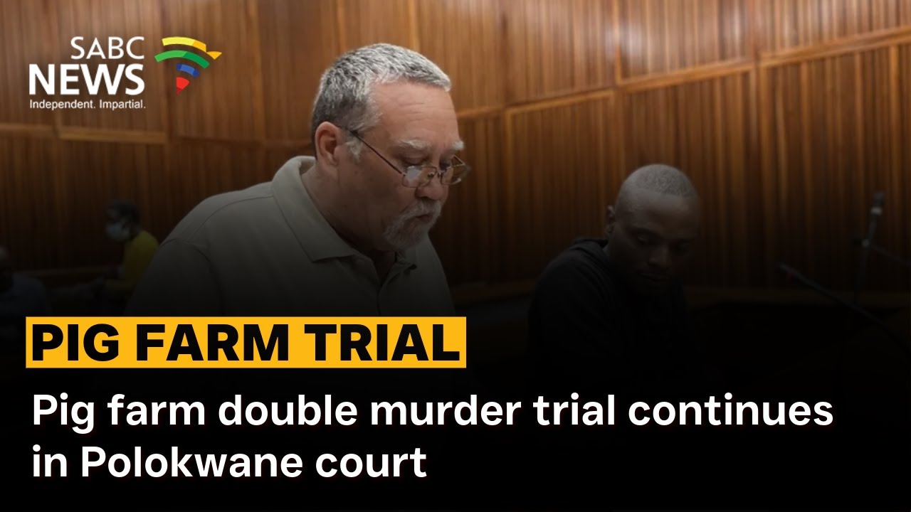 Pig farm double murder trial continues in Polokwane court - Katlego Nyoni reports