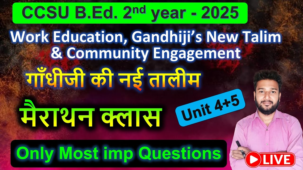 Work Education Gandhiji New Talim live marathon class Unit 4+5 CCSU B.Ed kary shiksha nai talim