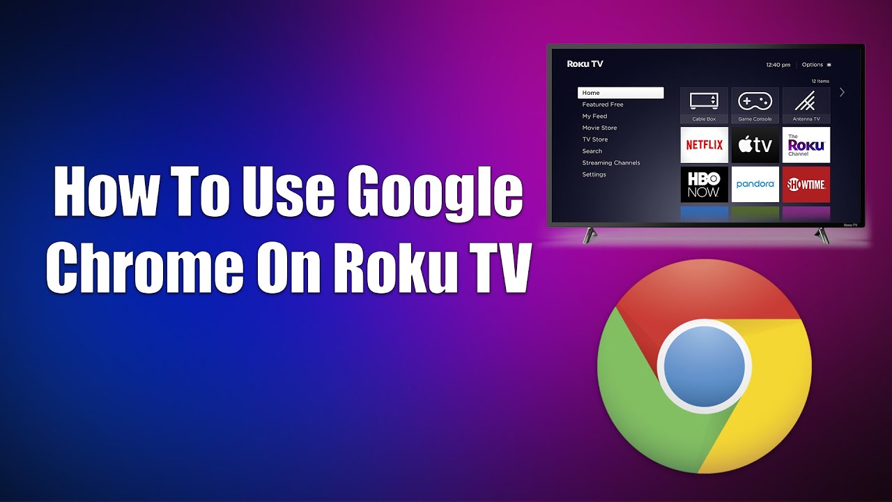 How To Use Google Chrome On Roku TV
