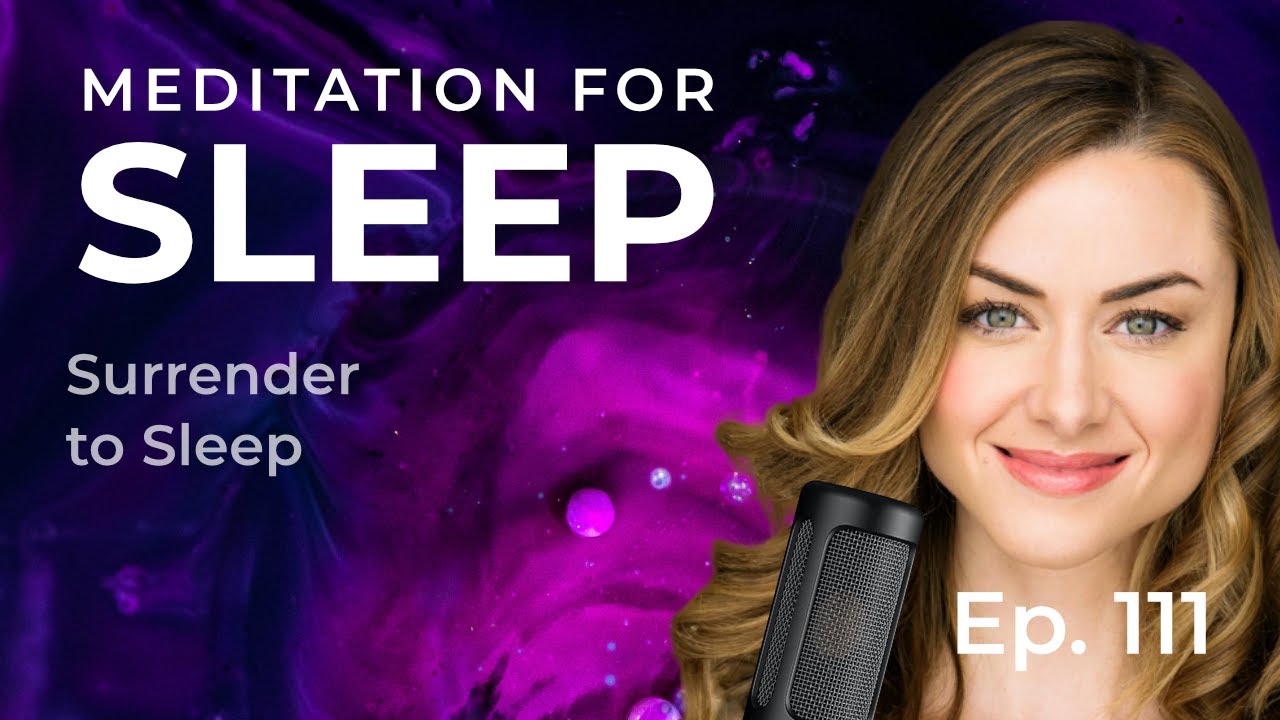 Sleep Meditation: Surrender To Sleep | E111