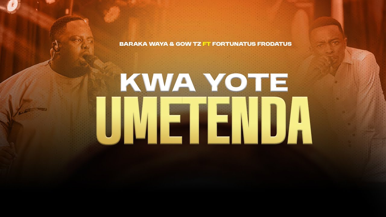 Baraka Waya&GowTz Feat. Fortunatus Frodatus - Kwa Yote Umetenda (Official Live Music Video)