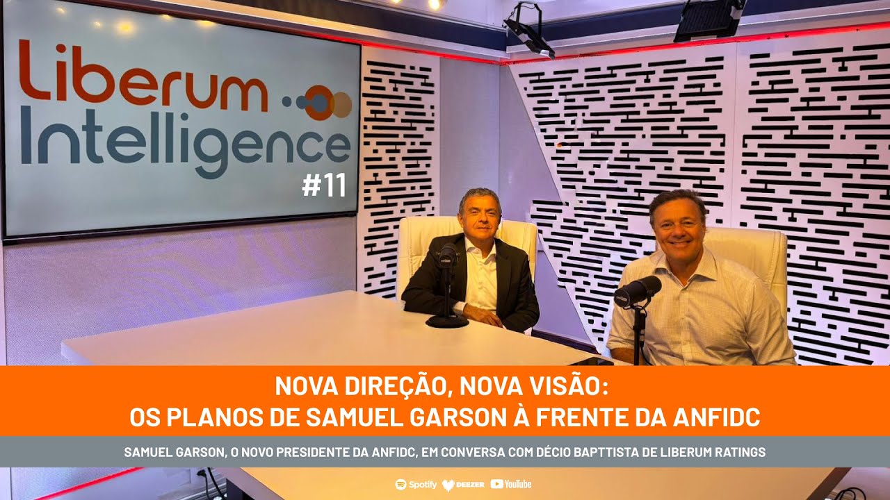 EP. 11 – Samuel Garson fala sobre o futuro da ANFIDC e dos FIDCs | Liberum Intelligence