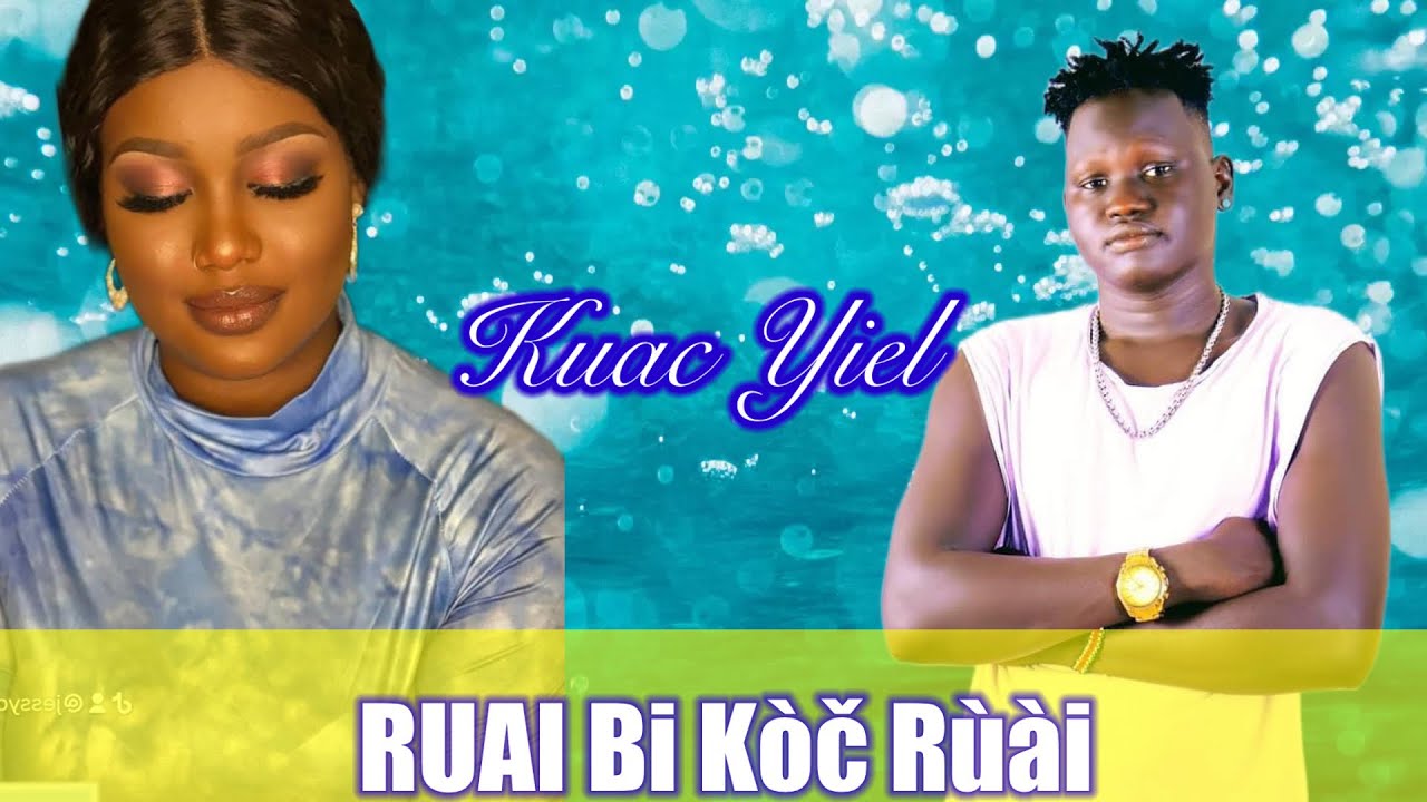 Ruai Bi Koc Raui by Kuac Yiel - South Sudan Music