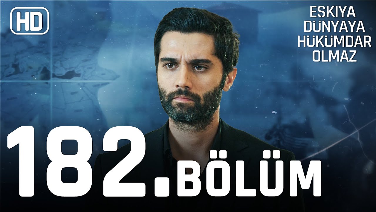 Eşkıya D&uuml;nyaya H&uuml;k&uuml;mdar Olmaz 182. B&ouml;l&uuml;m | HD İZLE