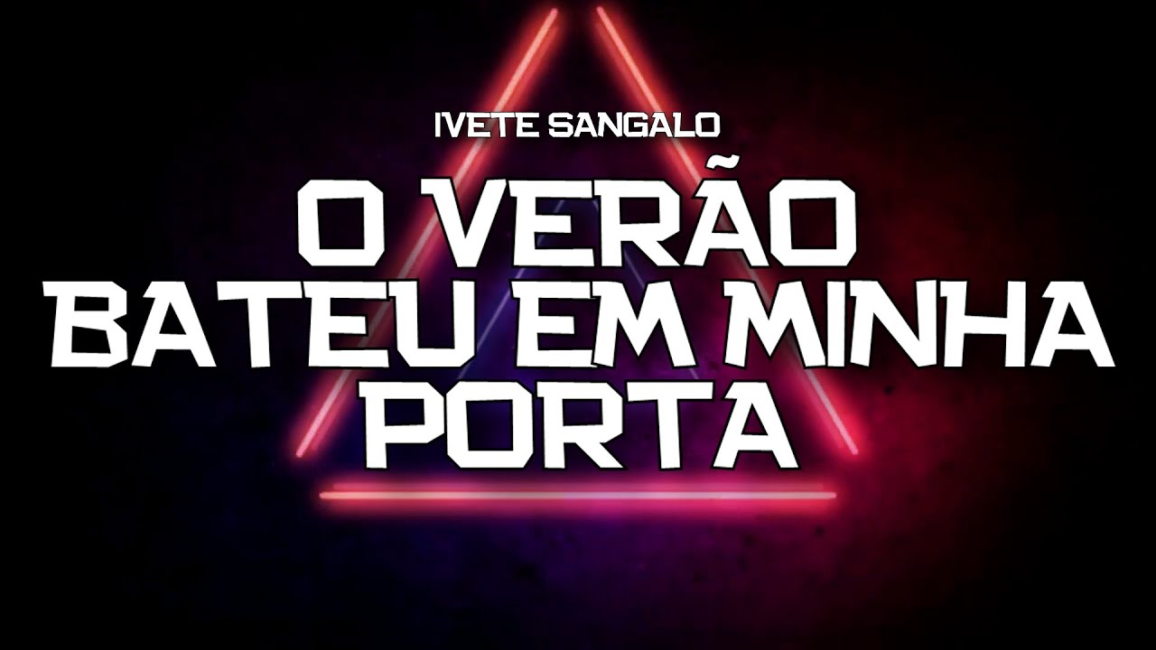 PLAYBACK - O VERÃO BATEU EM MINHA PORTA - TOM FEMININO - IVETE SANGALO (KARAOKÊ)