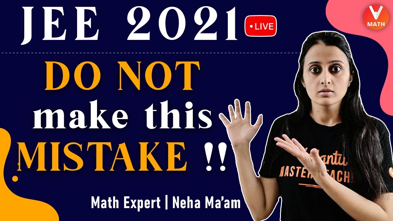 How To Avoid Mistakes While Preparing For JEE Main 2021 | Do Not Make This Mistake!! | Vedantu