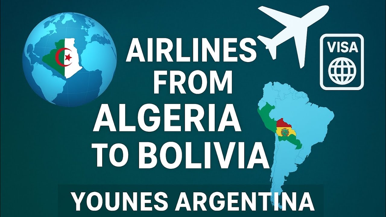 كيف تصل إلى بوليفيا وأمريكا الجنوبية للجزائريين 🇩🇿🇧🇷🇵🇾🇵🇪🇲🇽🇺🇾🇦🇷
