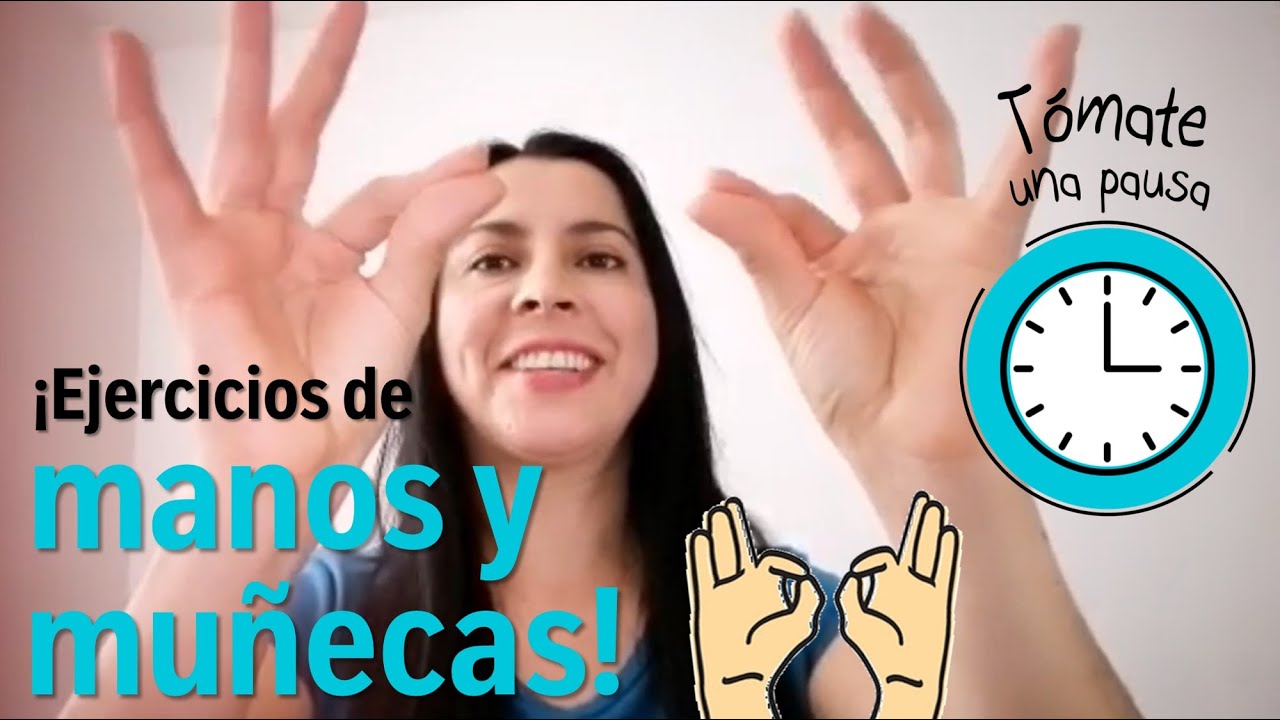 Ejercicios de manos y muñecas ¡Tómate una pausa!