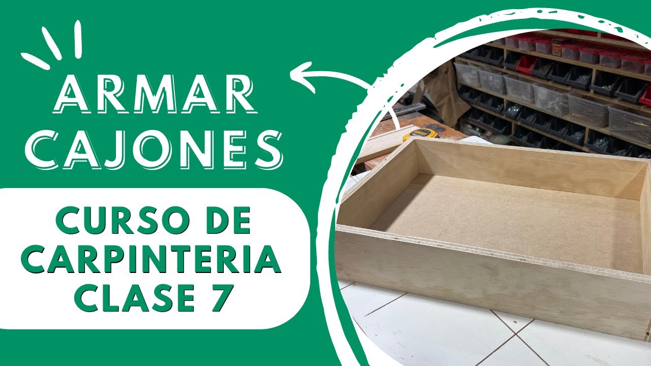 CURSO GRATIS DE CARPINTERIA - CLASE 7 - ARMAR CAJONES