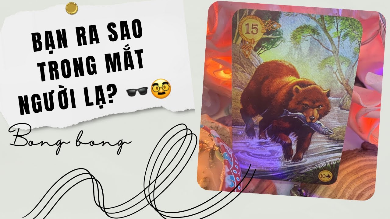 🌠Tarot 🌠 Bạn ra sao trong mắt người lạ 👁