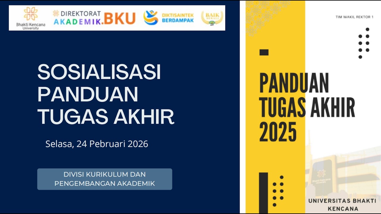 SOSIALISASI PANDUAN TUGAS AKHIR BHAKTI KENCANA UNIVERSITY (BKU)