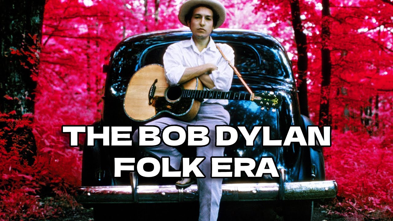 Bob Dylan&rsquo;s Folk Era