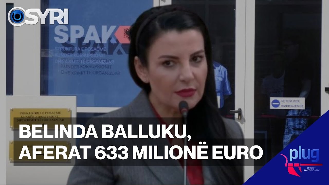 PLUG/ Belinda Balluku, aferat 633 milionë euro